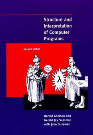 Structure and Interpretation of Computer Programs 2nd Edition By Hal Abelson; Gerald Jay Sussman