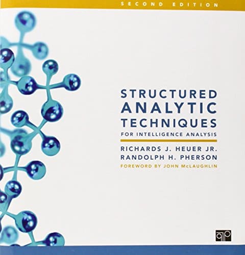 Structured Analytic Techniques for Intelligence Analysis - 2nd Edition