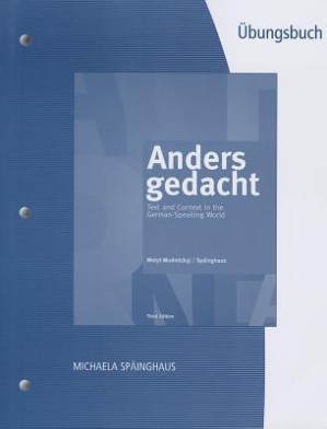 Student Activities Manual for Anders Gedacht: Text and Context in the German-Speaking World, 3rd By Motyl-Mudretzkyj, Irene; Späinghaus, Michaela