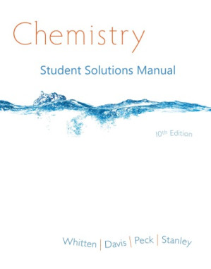 Student Solutions Manual for Whitten's Chemistry 10th By Kenneth W. Whitten, Raymond E. Davis, M. Larry Peck, George G. Stanley, Wendy Keeney-Kennicutt - 9781133103721