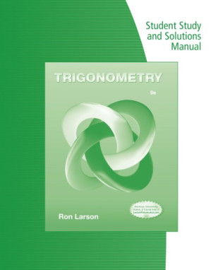 Student Study Guide and Solutions Manual for Larson's Trigonometry By Ron Larson
