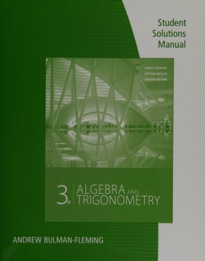 Student solutions manual algebra & trigonometry, third edition, James Stewart, Lothar Redlin, Saleem Watson By Andy Bulman-Fleming, James Stewart, Lothar Redlin, Saleem Watson - 9781420509083