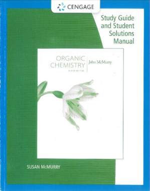 Study Guide and Student Solutions Manual for McMurry's Organic Chemistry, 9th Ed. By John E. McMurry