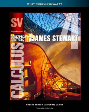 Study Guide for Stewart's Single Variable Calculus: Concepts and Contexts, 4th By James Stewart