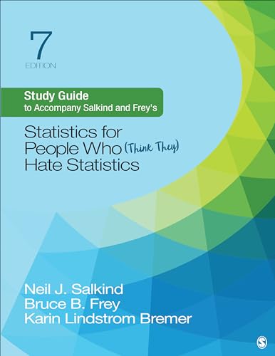 Study Guide to Accompany Salkind and Frey′s Statistics for People Who (Think They) Hate Statistics