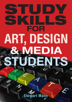 Study Skills for Art, Design and Media Students - Mann, Stewart
