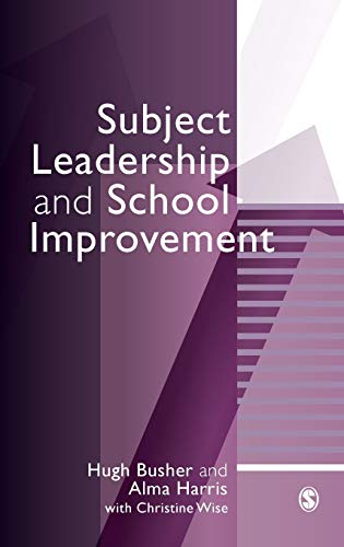 Subject Leadership and School Improvement (Published in association with the British Educational Leadership and Management Society)