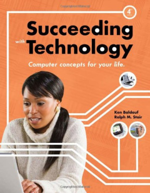 Succeeding with Technology By Kenneth Baldauf, Ralph Stair
