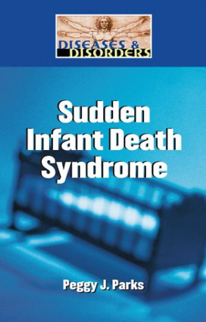 Sudden Infant Death Syndrome By Peggy J. Parks