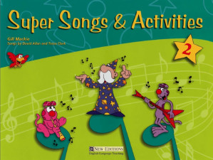Super Songs and Activities 2 2 By Gill Mackie, David Allan, Tessa Clark