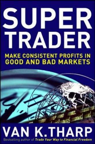 Super trader: make consistent profits in good and bad markets