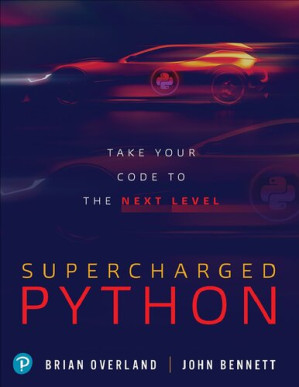 Supercharged Python: Take Your Code to the Next Level - Brian Overland; John Bennett - 9780135160275-1