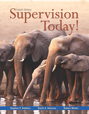 Supervision Today! (8th Edition) - Stephen P. Robbins, David A. DeCenzo, Robert M. Wolter