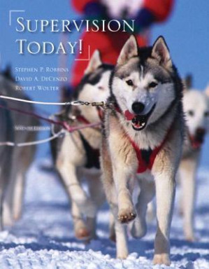 Supervision Today! - Stephen P. Robbins; David A. DeCenzo; Robert Wolter