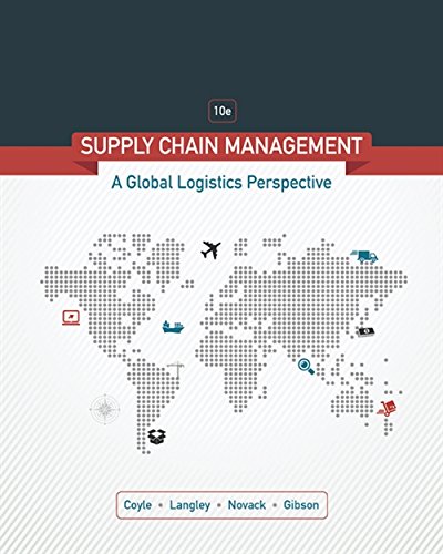 Supply Chain Management: A Logistics Perspective - 10th Edition