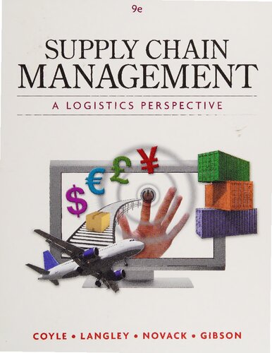 Supply Chain Management: A Logistics Perspective By John J. Coyle, Jr. Langley, C. John, Robert A. Novack, Brian J. Gibson - 9781285168449