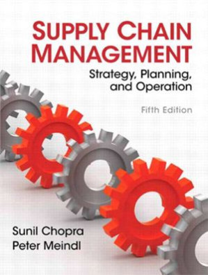 Supply Chain Management: Strategy, Planning and Operation - Chopra S., Meindl P.