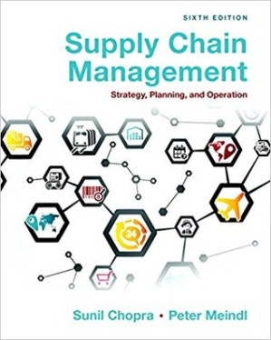 Supply chain management: strategy, planning, and operation - Chopra, Sunil;Meindl, Peter