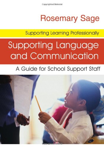 Supporting Language and Communication: A Guide for School Support Staff (Supporting Learning Professionally)
