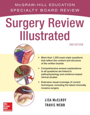 Surgery Review Illustrated 2/E By Lisa M. McElroy, Travis P. Webb,