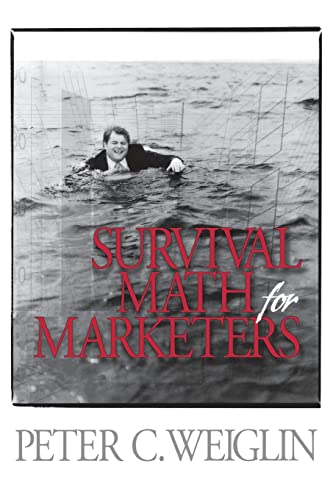 Survival Math for Marketers by Peter C. Weiglin