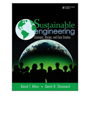 Sustainable Engineering: Concepts, Design, and Case Studies - David T. Allen, David R. Shonnard