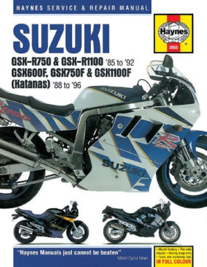 Suzuki GSX-R 750 & GSX-R1100 85 to 92   GSX600F, GSX750F & GSX1100F (Katanas) 88 to 96 (Haynes Manuals) By Chilton