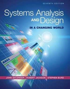 Systems Analysis and Design in a Changing World By John W. Satzinger, Robert B. Jackson, Stephen D. Burd - 9781337054720