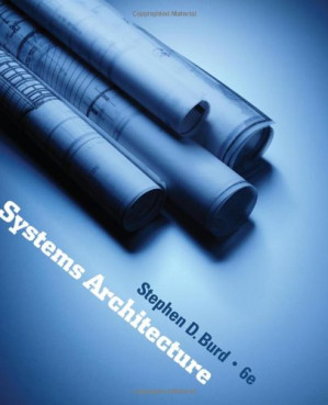 Systems Architecture (6th Edition) By Stephen D. Burd