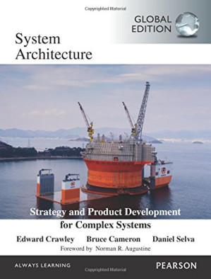 Systems Architecture. Strategy and product development for complex systems - Bruce Cameron, Edward Crawley , Daniel Selva