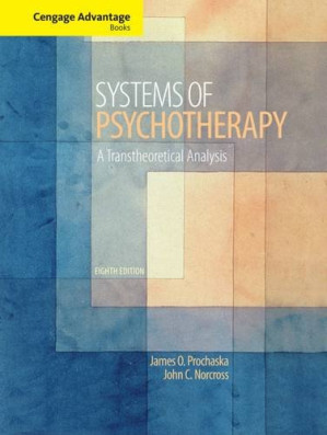 Systems of Psychotherapy, 8th ed: A Transtheoretical Analysis By James O. Prochaska, John C. Norcross
