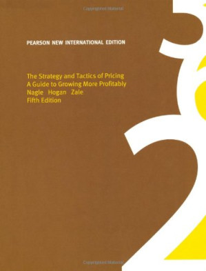 THE STRATEGY AND TACTICS OF PRICING: PEARSON NEW INTERNATIONAL ED ITION - THOMAS NAGLE - JOHN HOGAN
