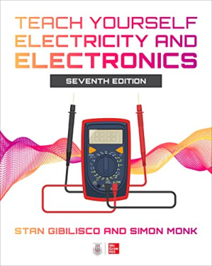 Teach Yourself Electricity and Electronics By Stan Gibilisco, Simon Monk