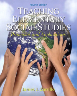 Teaching Elementary Social Studies: Principles and Applications - James J. Zarrillo