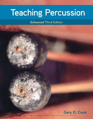 Teaching Percussion, Enhanced, Spiral bound Version By Gary D. Cook