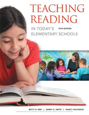 Teaching Reading in Today's Elementary Schools, 12th Edition By Betty Roe, Sandra Smith, Nancy Kolodziej
