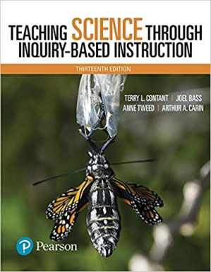 Teaching Science Through Inquiry-Based Instruction - Terry Contant, Anne Tweed, Joel Bass, Arthur Carin