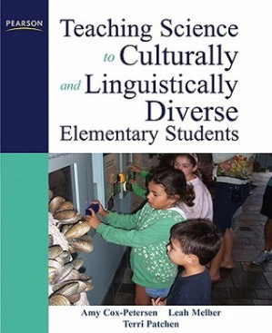 Teaching Science to Culturally and Linguistically Diverse Elementary Students - Amy Cox-Petersen; Leah Melber; Terri R. Patchen