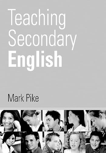 Teaching Secondary English by Mark Pike