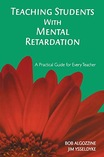 Teaching Students With Mental Retardation : A Practical Guide for Every Teacher