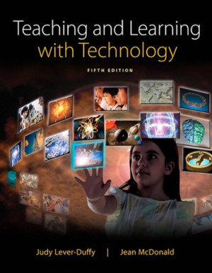 Teaching and Learning with Technology (What’s New in Instructional Technology) 5th ed - Judy Lever-Duffy and Jean McDonald