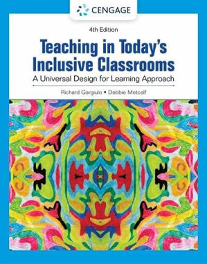 Teaching in Today's Inclusive Classrooms: A Universal Design for Learning Approach By Richard M. Gargiulo, Debbie Metcalf