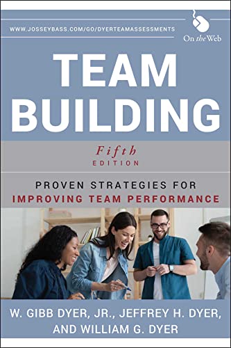 Team Building: Proven Strategies for Improving Team Performance - 5th Edition