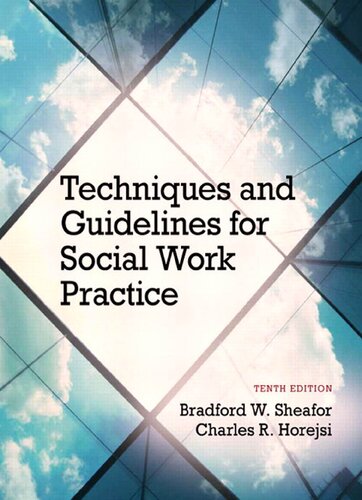 Techniques and Guidelines for Social Work Practice - Bradford W. Sheafor; Charles R. Horejsi