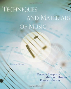 Techniques and Materials of Music: From the Common Practice Period Through the Twentieth Century By Thomas Benjamin, Michael Horvit, Robert Nelson - 9780787625412