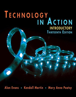 Technology in Action Introductory - Alan Evans, Kendall Martin, Mary Anne Poatsy