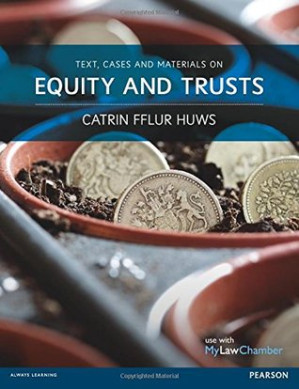 Text, cases, and materials on equity and trusts - Huws, Dr Catrin Fflur