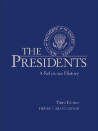 The (American) Presidents: A Reference History, 3rd edition By Henry F. Graff