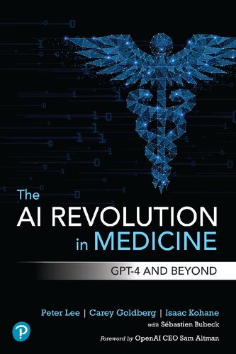 The AI Revolution in Medicine: GPT-4 and Beyond - Peter Lee, Carey Goldberg, Isaac Kohane