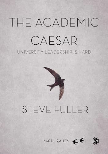 The Academic Caesar: University Leadership is Hard